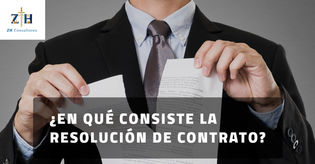 ¿en Qué Consiste La Resolución De Contrato Zh Consultores