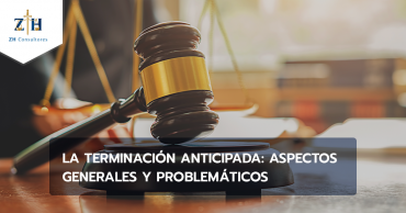 La Terminación Anticipada: Aspectos generales y problemáticos