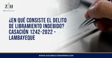 ¿En qué consiste el delito de libramiento indebido? Casación 1242-2022-Lambayeque