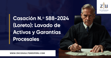 Casación N.º 588-2024 (Loreto): Lavado de Activos y Garantías Procesales